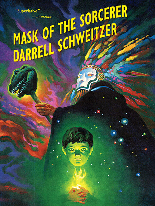 Title details for The Mask of the Sorcerer by Darrell Schweitzer - Available